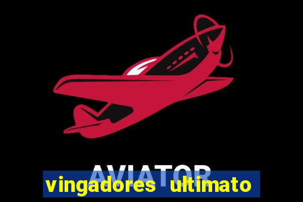 vingadores ultimato filme completo dublado google drive